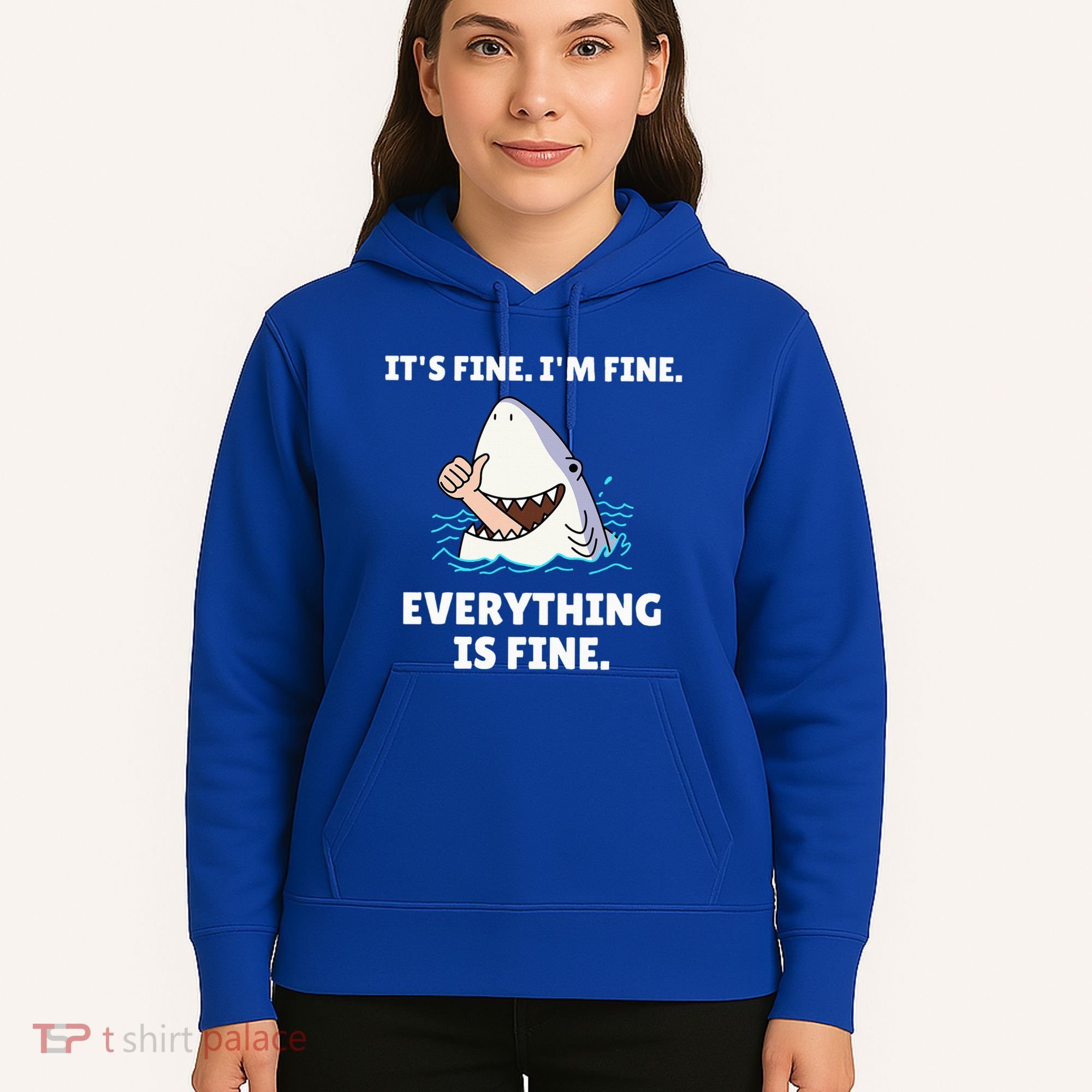 Shark Attack It’S Fine I’M Fine Everything Is Fine Hoodie