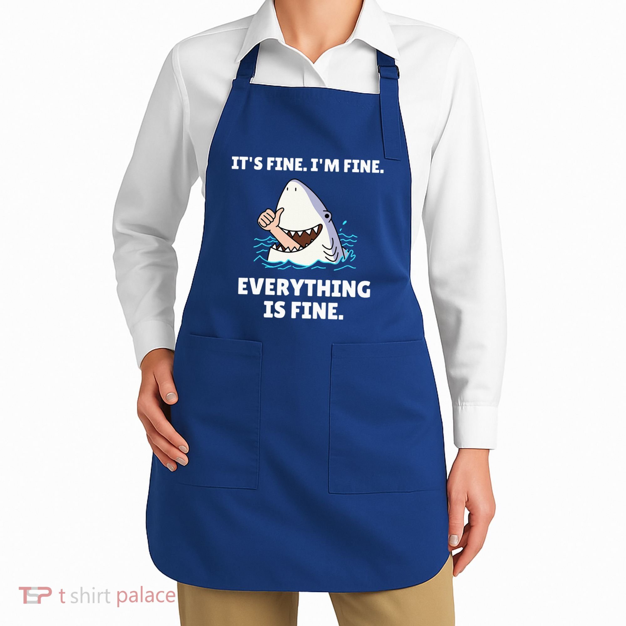 Shark Attack It’S Fine I’M Fine Everything Is Fine Apron