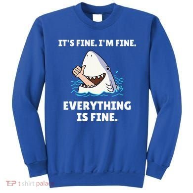 Shark Attack It’S Fine I’M Fine Everything Is Fine Sweatshirt