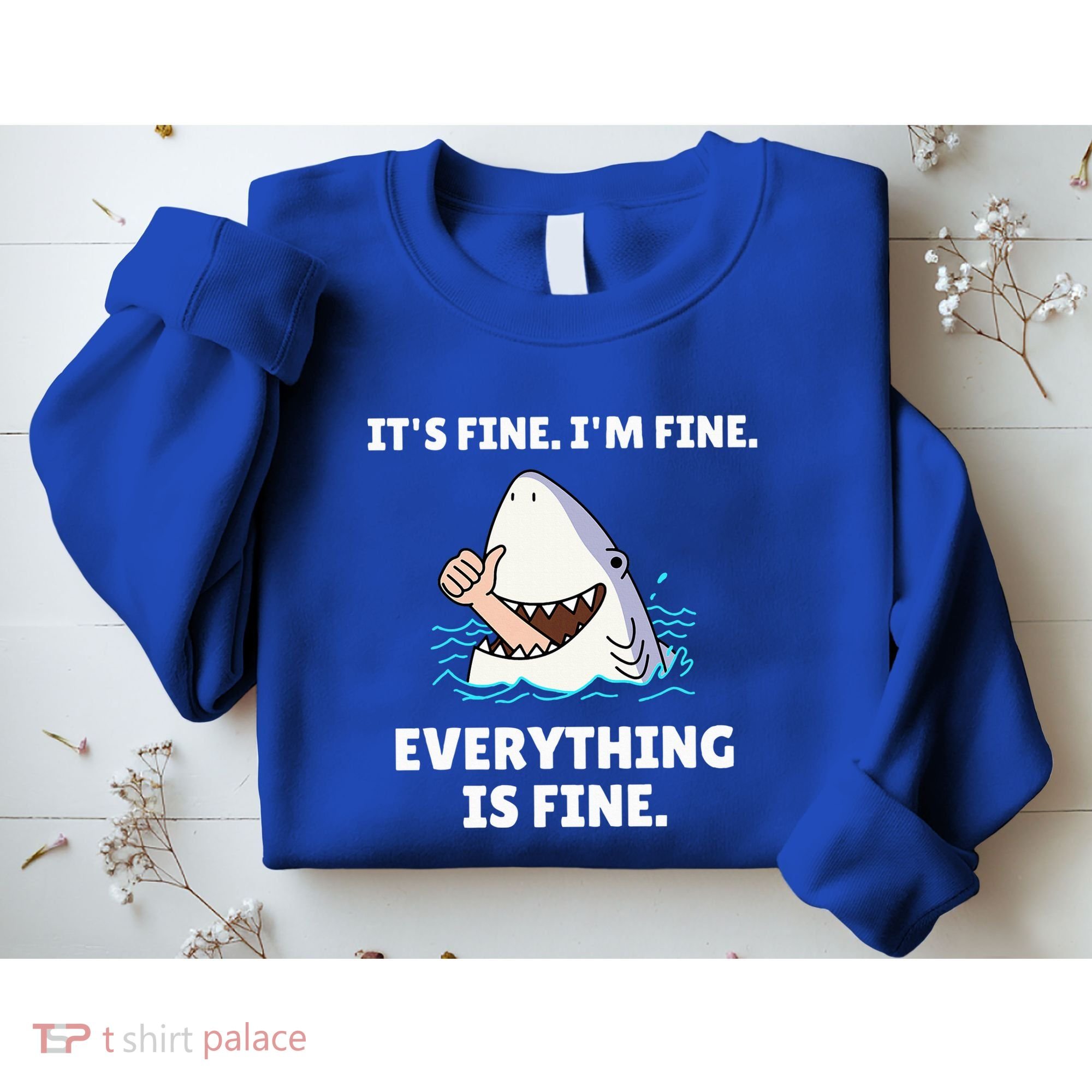 Shark Attack It’S Fine I’M Fine Everything Is Fine Sweatshirt