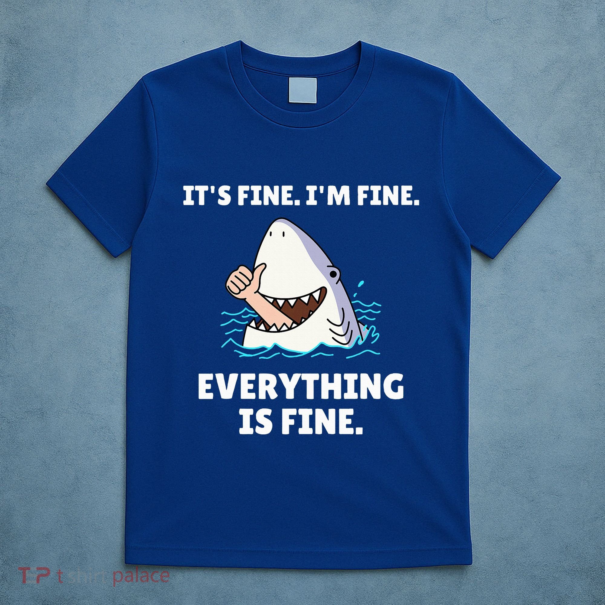 Shark Attack It’S Fine I’M Fine Everything Is Fine T-Shirt