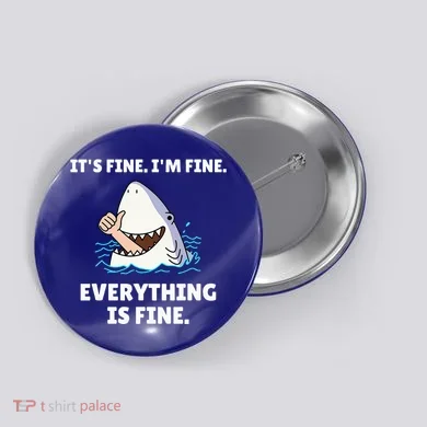 Shark Attack It’S Fine I’M Fine Everything Is Fine Button
