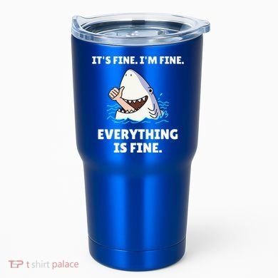 Shark Attack It’S Fine I’M Fine Everything Is Fine Tumbler