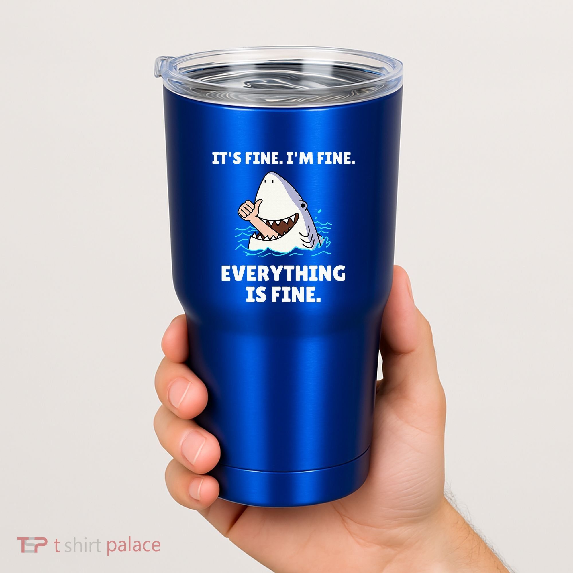Shark Attack It’S Fine I’M Fine Everything Is Fine Tumbler