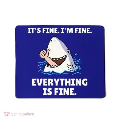 Shark Attack It’S Fine I’M Fine Everything Is Fine Mousepad