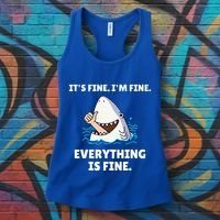 Shark Attack It’S Fine I’M Fine Everything Is Fine Women's Tank Top thumb 3