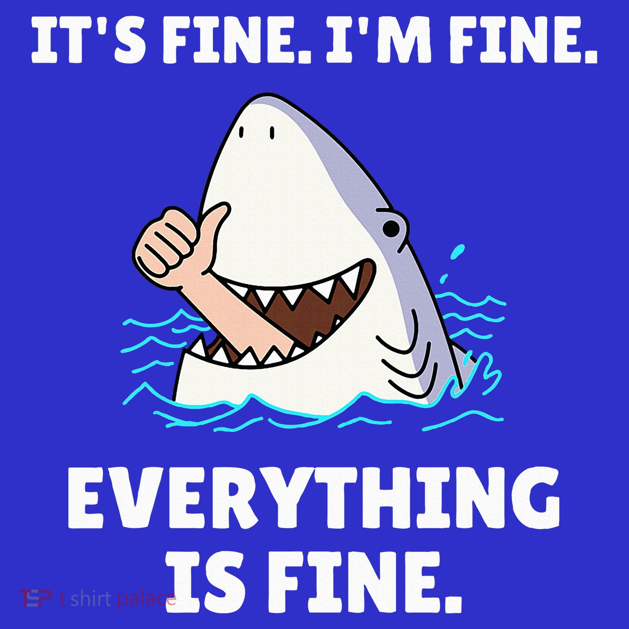 Shark Attack It’S Fine I’M Fine Everything Is Fine Women's Tank Top