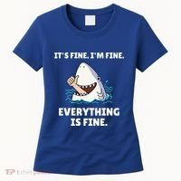 Shark Attack It’S Fine I’M Fine Everything Is Fine Women's T-Shirt thumb 0