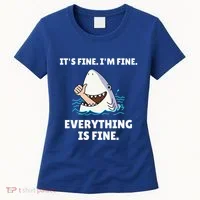 Shark Attack It’S Fine I’M Fine Everything Is Fine Women's T-Shirt thumb 0