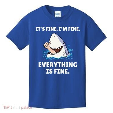 Shark Attack It’S Fine I’M Fine Everything Is Fine Kids T-Shirt