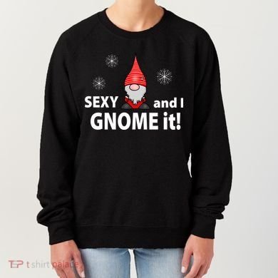 Sexy And I Gnome It Women's Sweatshirt