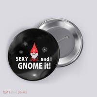 Sexy And I Gnome It Button thumb 0