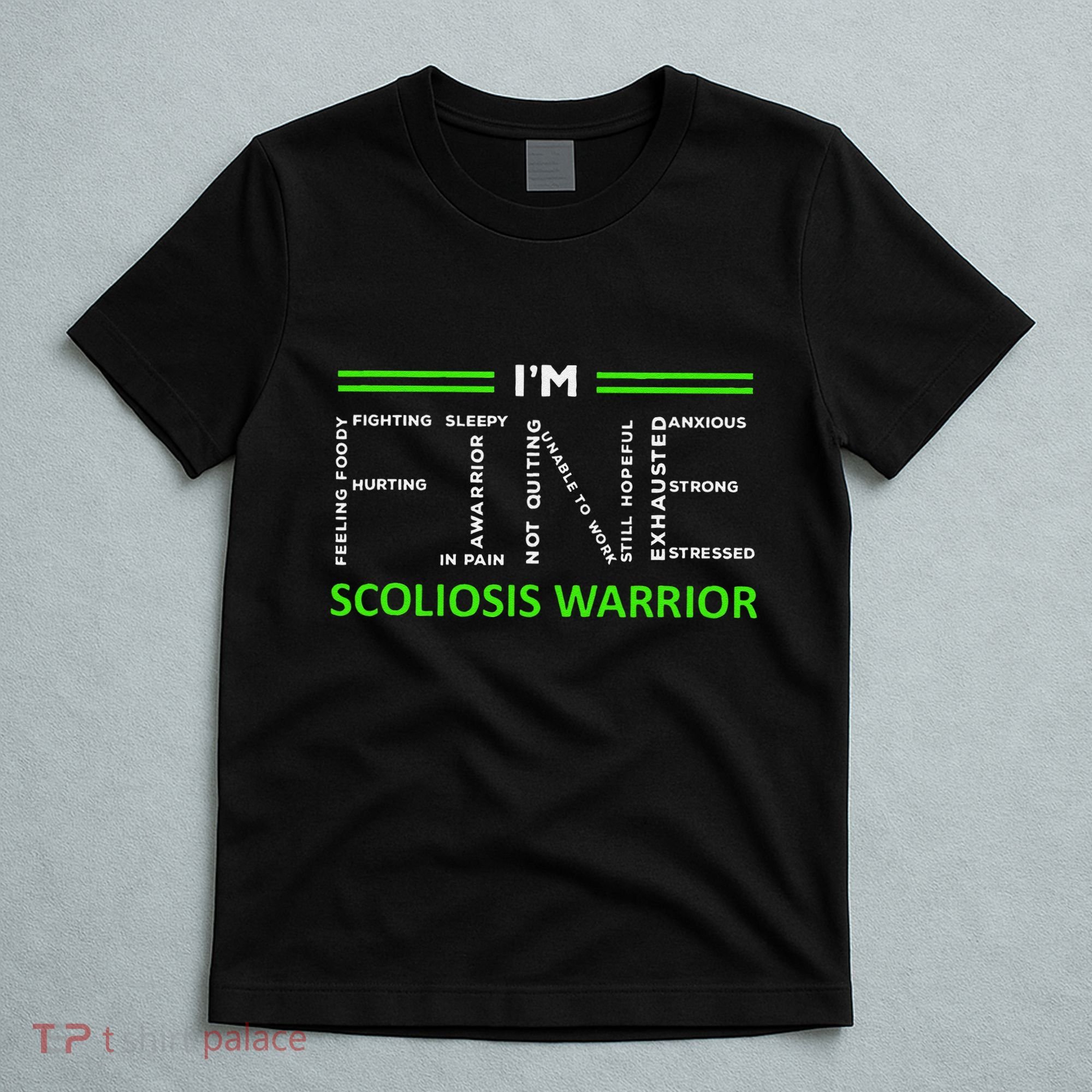 Scoliosis Awareness I´M Fine Green Ribbon Fighter T-Shirt