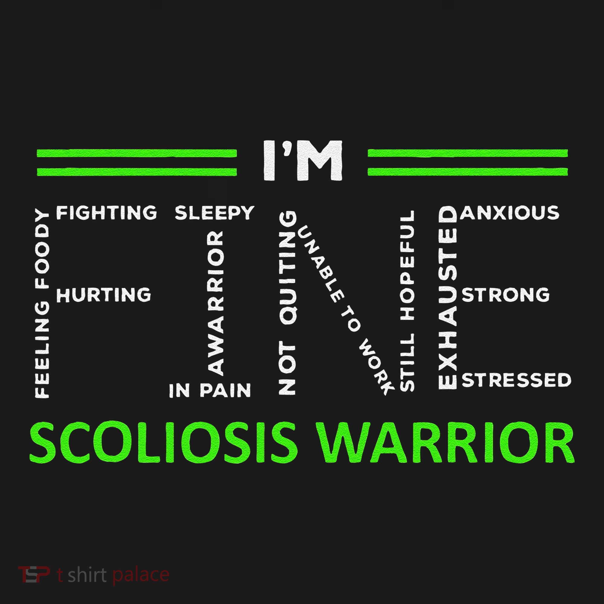 Scoliosis Awareness I´M Fine Green Ribbon Fighter T-Shirt