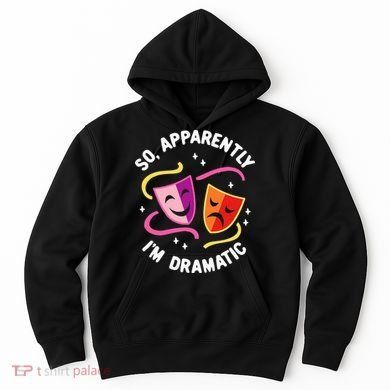 So Apparently IM Dramatic Rehearsal Musical Drama Actor Hoodie