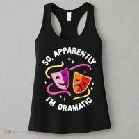 So Apparently IM Dramatic Rehearsal Musical Drama Actor Women's Tank Top thumb 3