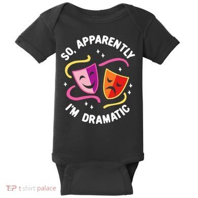So Apparently IM Dramatic Rehearsal Musical Drama Actor Baby Bodysuit
