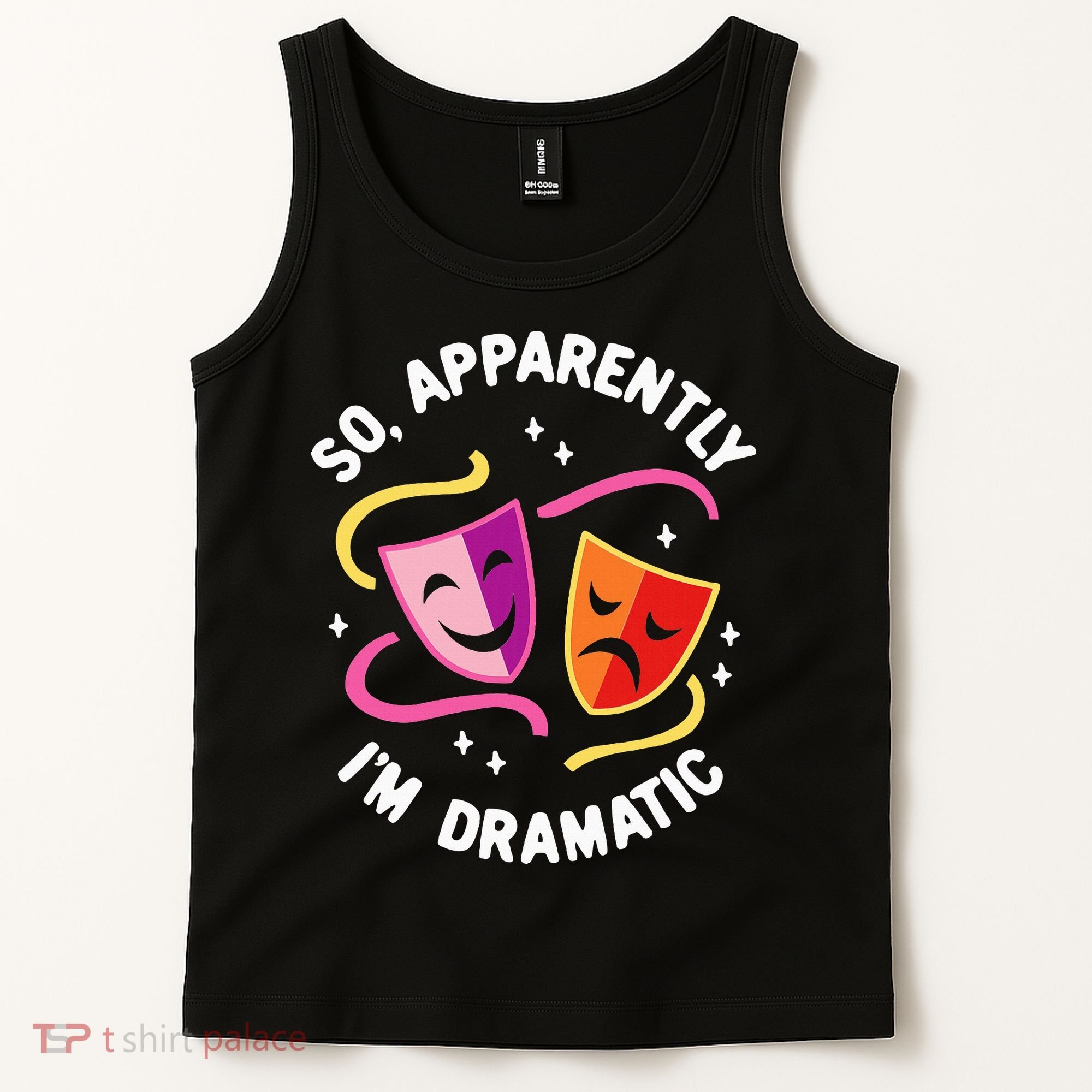 So Apparently IM Dramatic Rehearsal Musical Drama Actor Tank Top