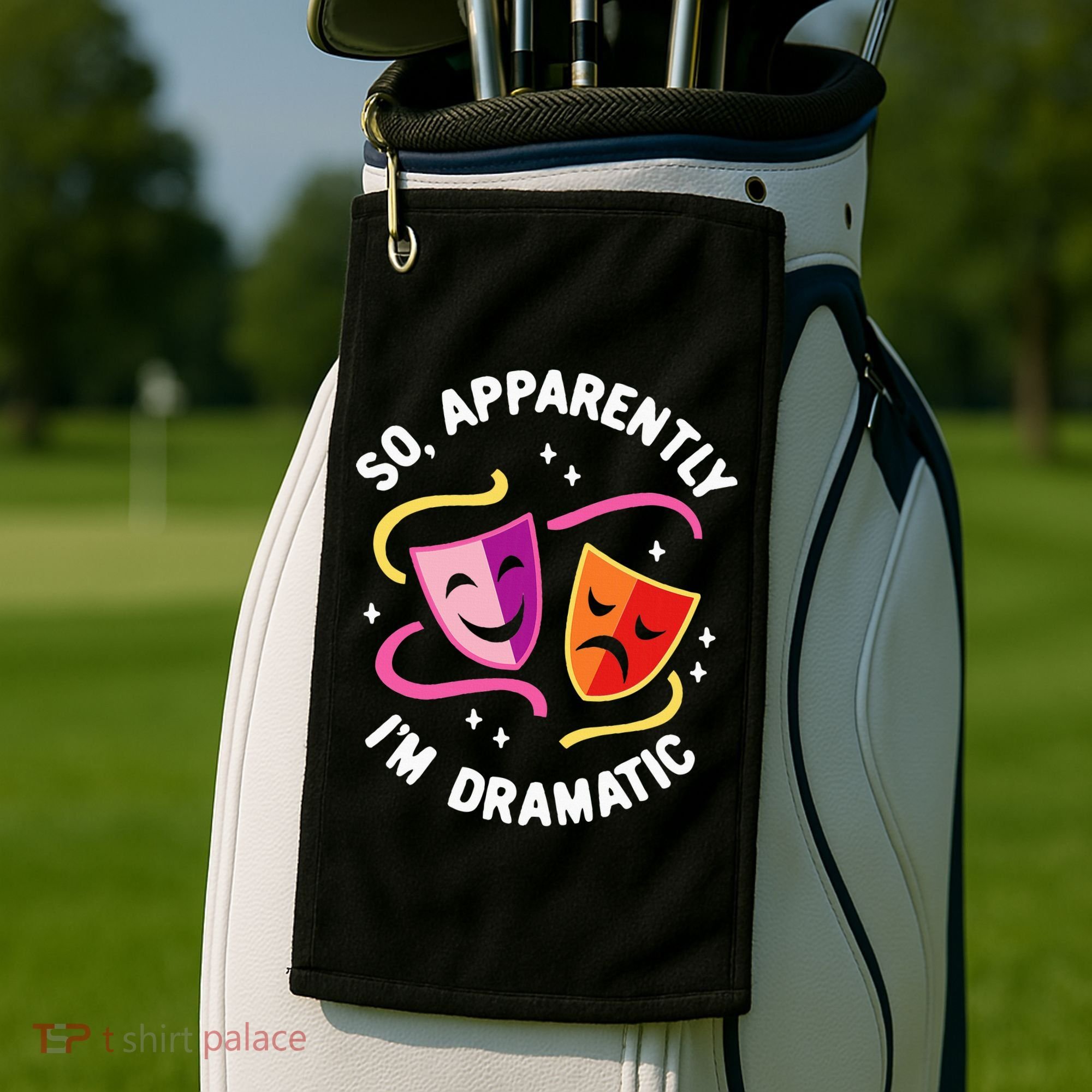 So Apparently IM Dramatic Rehearsal Musical Drama Actor Golf Towel