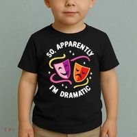 So Apparently IM Dramatic Rehearsal Musical Drama Actor Toddler T-Shirt thumb 2