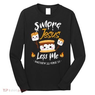 SMore And Jesus Less Me Christian Camping Long Sleeve Shirt