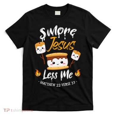 SMore And Jesus Less Me Christian Camping T-Shirt