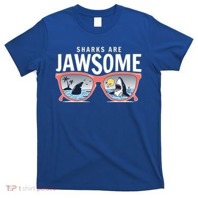 Sharks Are Jawsome Sunglasses Beach Ocean Week T-Shirt