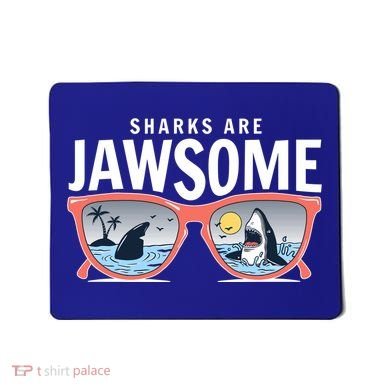 Sharks Are Jawsome Sunglasses Beach Ocean Week Mousepad