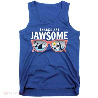 Sharks Are Jawsome Sunglasses Beach Ocean Week Tank Top