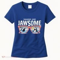 Sharks Are Jawsome Sunglasses Beach Ocean Week Women's T-Shirt thumb 0