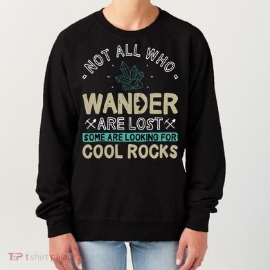 Some Are Looking For Cool Rocks Geologist Geode Hunter Women's Sweatshirt