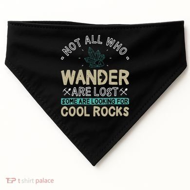 Some Are Looking For Cool Rocks Geologist Geode Hunter USA-Made Doggie Bandana