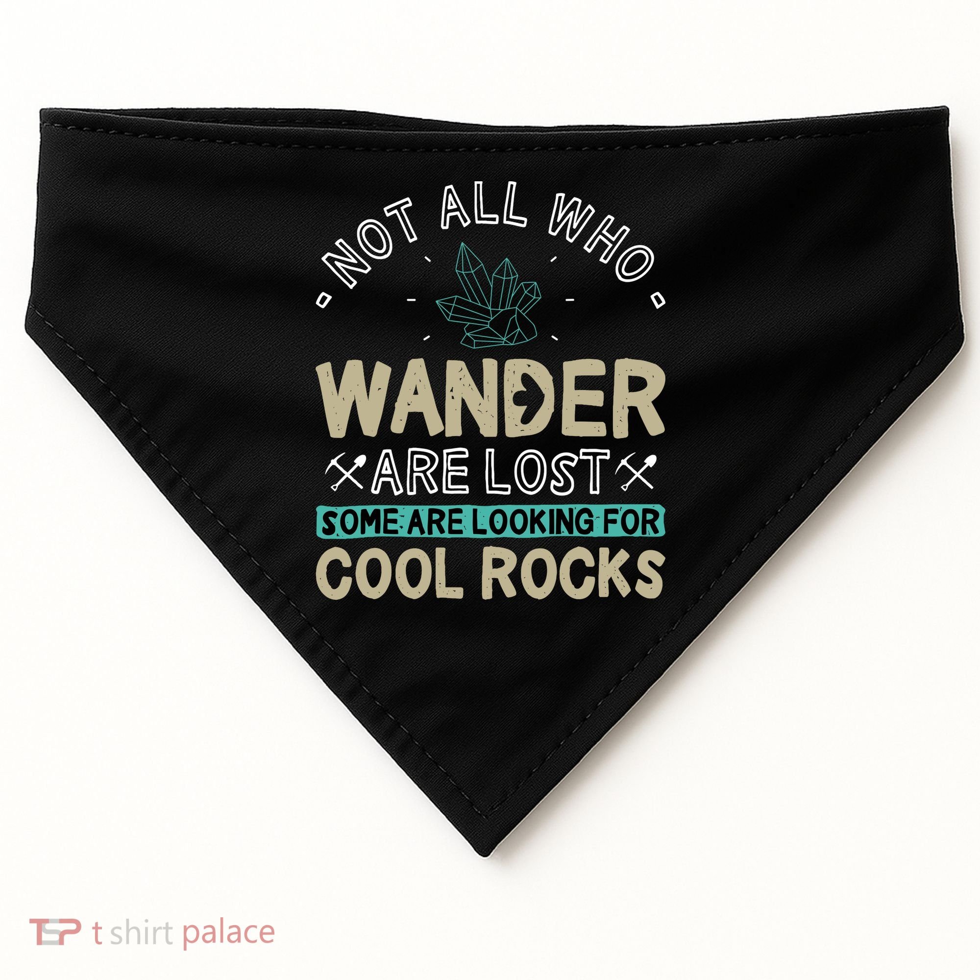 Some Are Looking For Cool Rocks Geologist Geode Hunter USA-Made Doggie Bandana