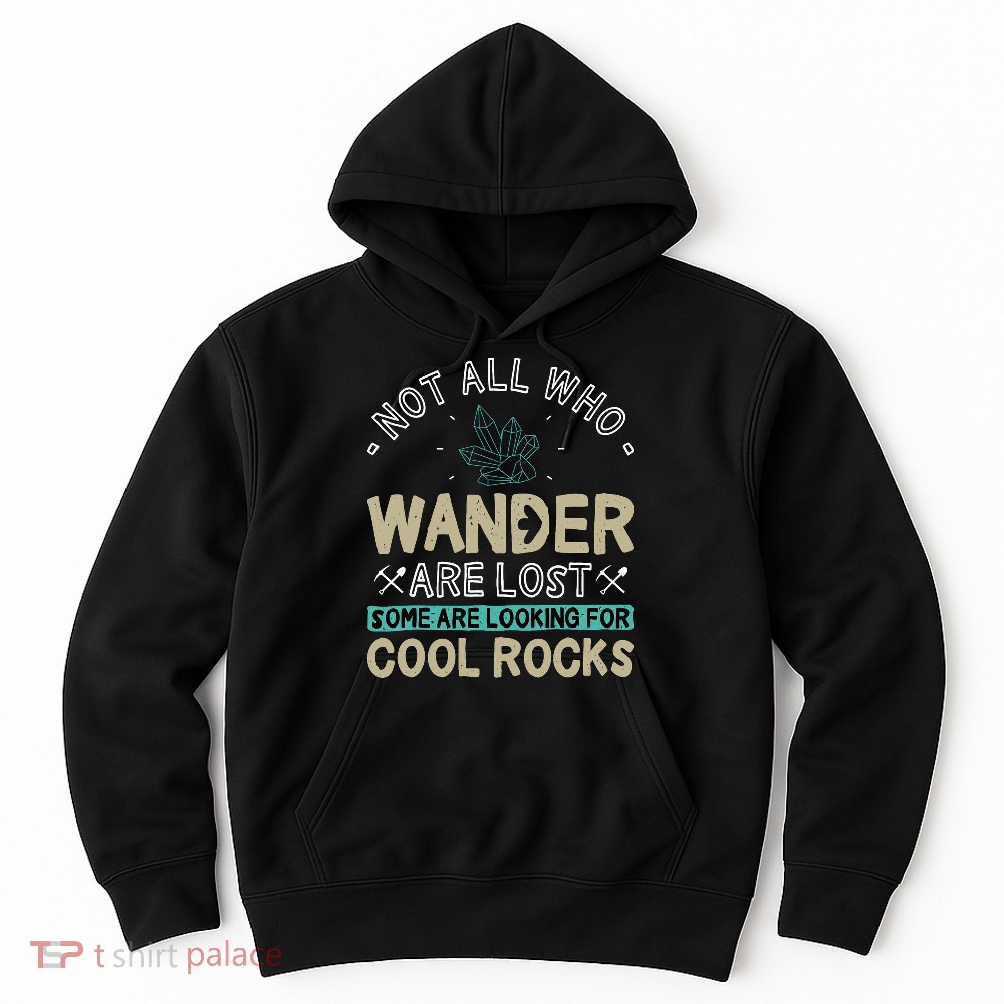 Some Are Looking For Cool Rocks Geologist Geode Hunter Hoodie