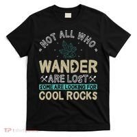 Some Are Looking For Cool Rocks Geologist Geode Hunter T-Shirt thumb 0