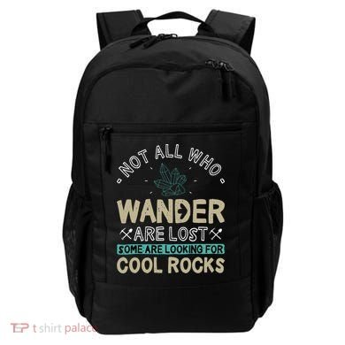 Some Are Looking For Cool Rocks Geologist Geode Hunter Backpack