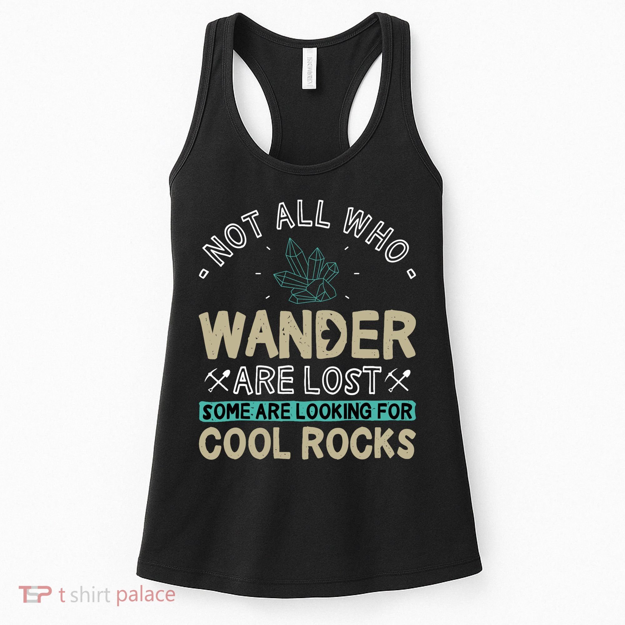 Some Are Looking For Cool Rocks Geologist Geode Hunter Women's Tank Top