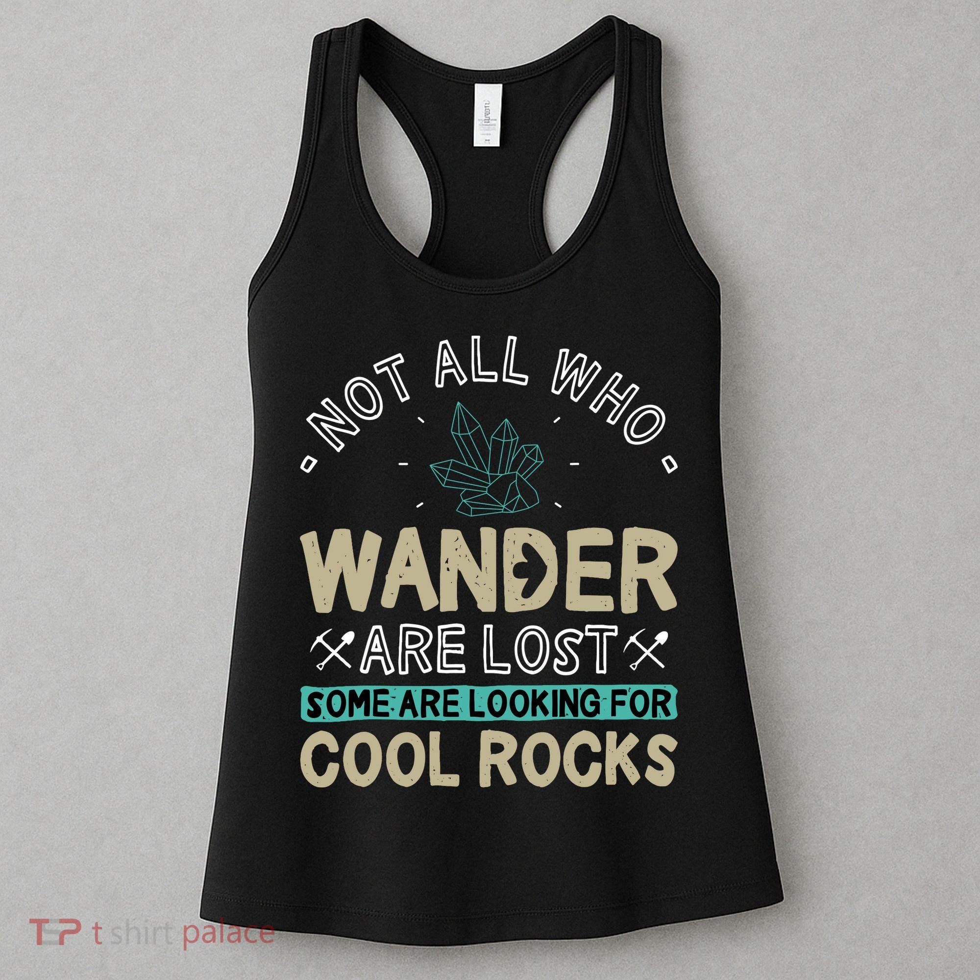 Some Are Looking For Cool Rocks Geologist Geode Hunter Women's Tank Top