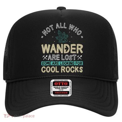 Some Are Looking For Cool Rocks Geologist Geode Hunter Hat