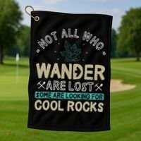 Some Are Looking For Cool Rocks Geologist Geode Hunter Golf Towel thumb 1
