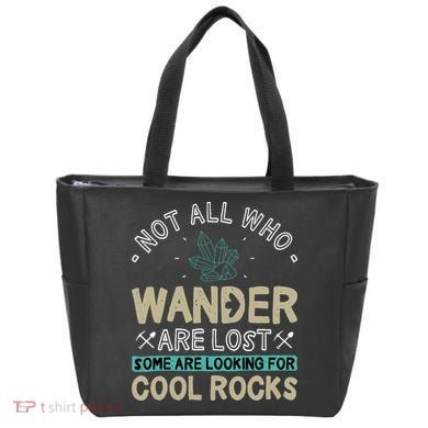 Some Are Looking For Cool Rocks Geologist Geode Hunter Tote Bag