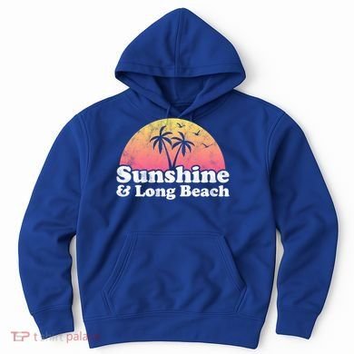 Sunshine And Long Beach Ca California Meaningful Gift Hoodie