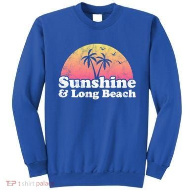 Sunshine And Long Beach Ca California Meaningful Gift Sweatshirt
