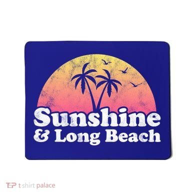 Sunshine And Long Beach Ca California Meaningful Gift Mousepad