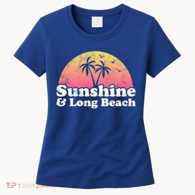 Sunshine And Long Beach Ca California Meaningful Gift Women's T-Shirt