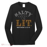 Salty And Lit Christian Bible Verse Religious Long Sleeve Shirt thumb 0