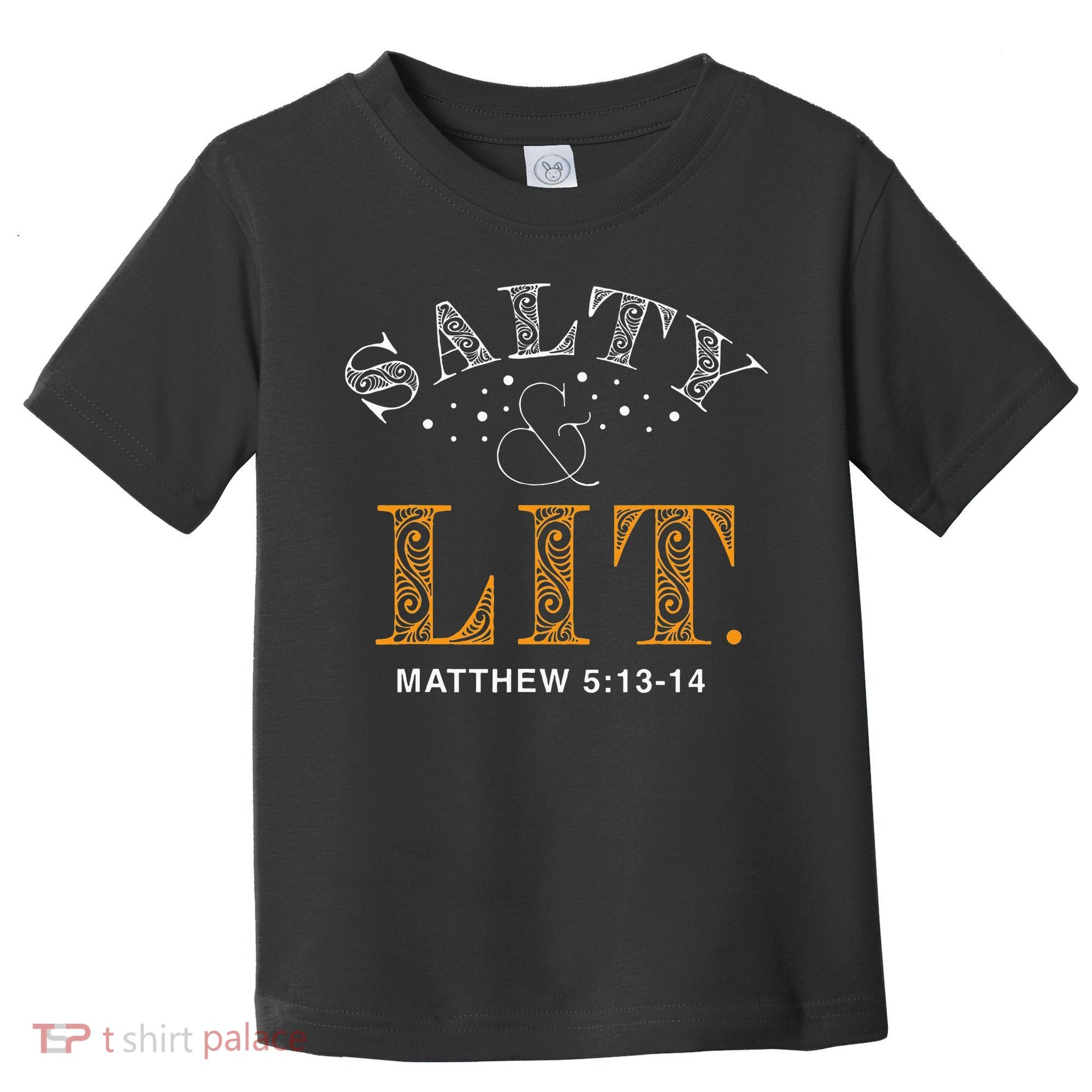 Salty And Lit Christian Bible Verse Religious Toddler T-Shirt