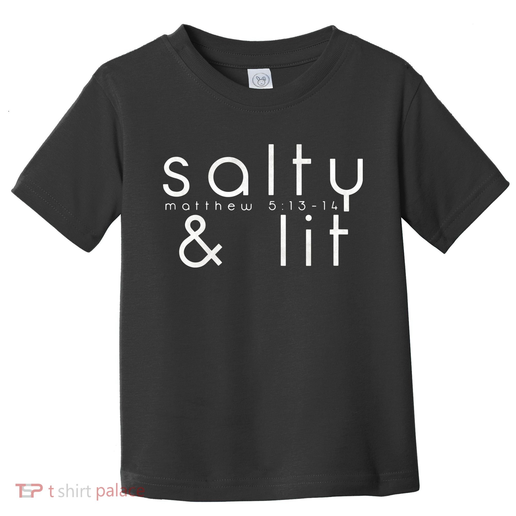 Salty And Lit Matthew 51314 Funny Christian Toddler T-Shirt