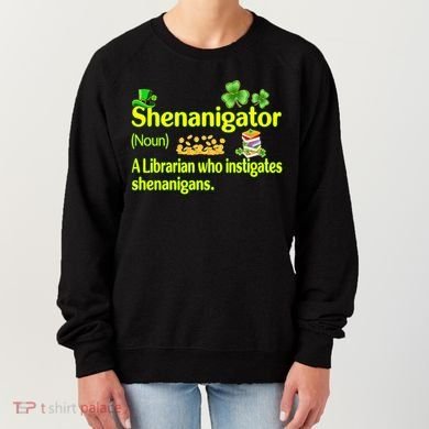Shenanigator A Librarian Who Instigates Shenanigans Gift Women's Sweatshirt