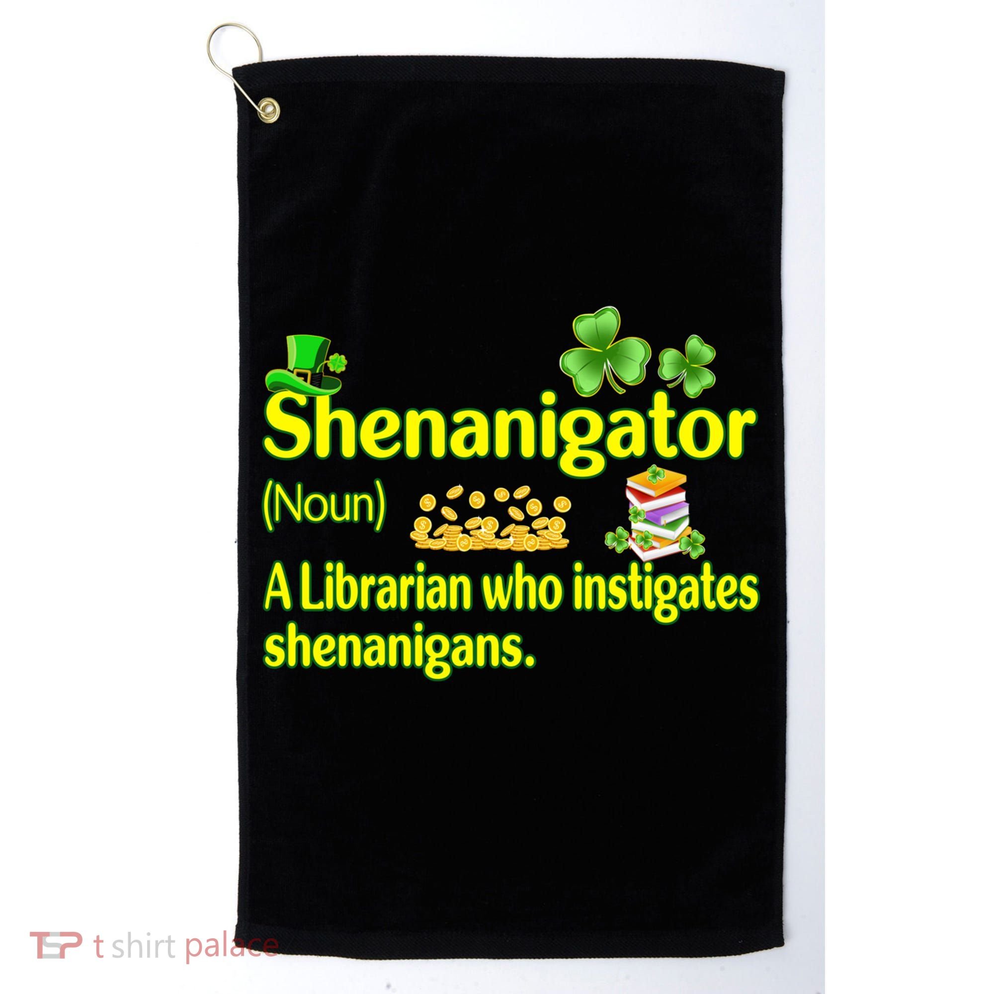 Shenanigator A Librarian Who Instigates Shenanigans Gift Golf Towel